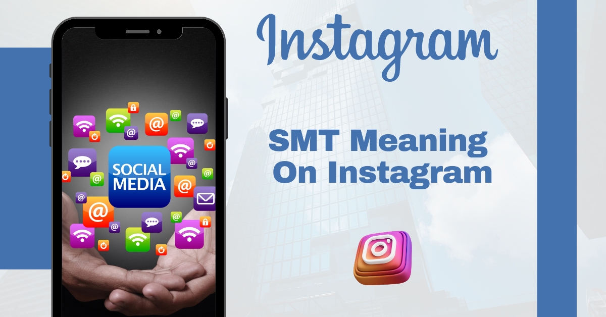 Demystifying 'SMT Meaning On Instagram': A Deep Dive into Social Media Vernacular