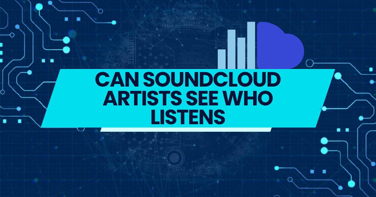 Can SoundCloud Artists See Who Listens or Views Their Profile?
