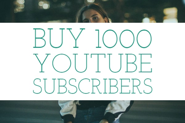 Buy 1000 YouTube Subscribers