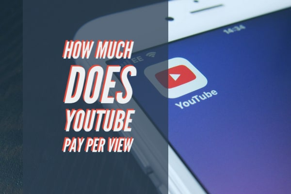 How Much Does Youtube Pay Per View