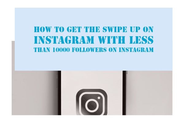 How To Get The Swipe Up On Instagram With Less Than 10000 followers On Instagram