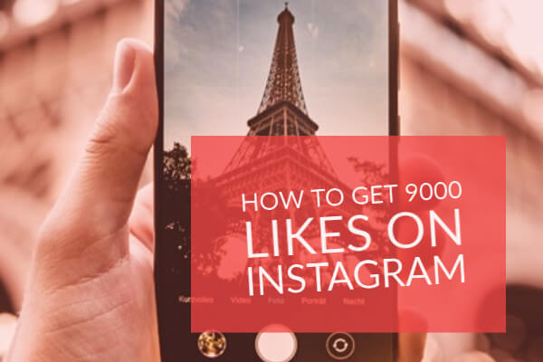 How to Get 9000 Likes on Instagram