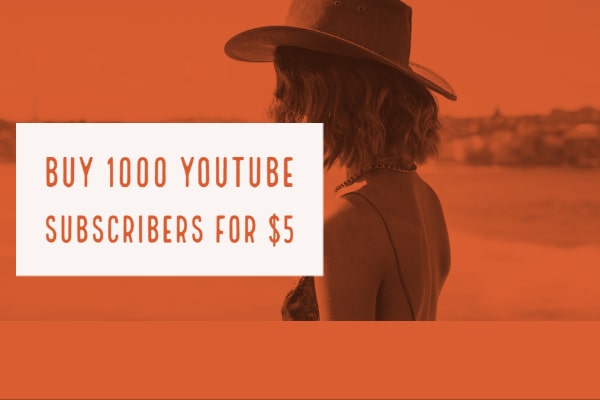 Buy 1000 YouTube Subscribers For $5