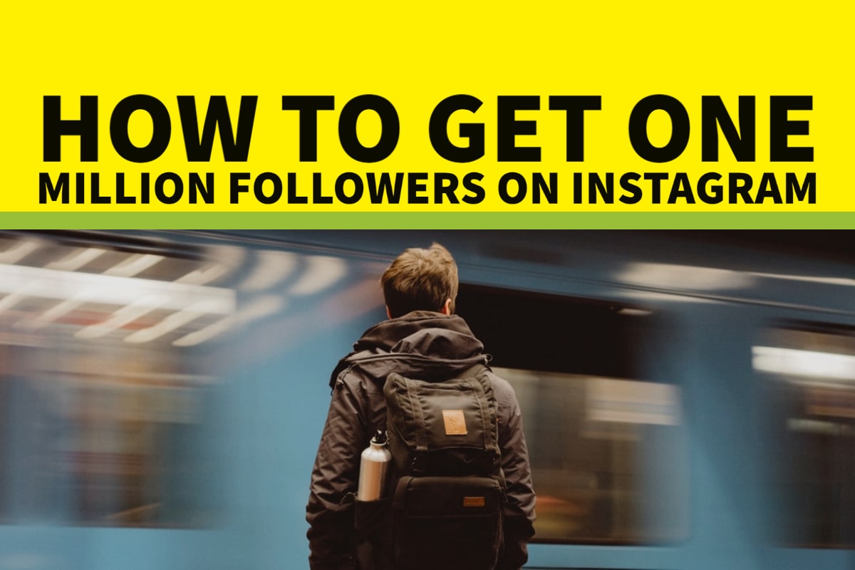 How to get one million followers on Instagram