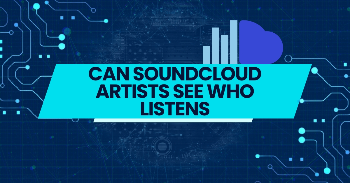 Unlocking the Mystery: Can SoundCloud Artists See Who Listens to Their Tracks?