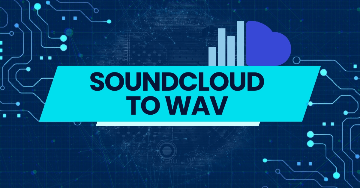 A Guide to Converting Soundcloud to WAV